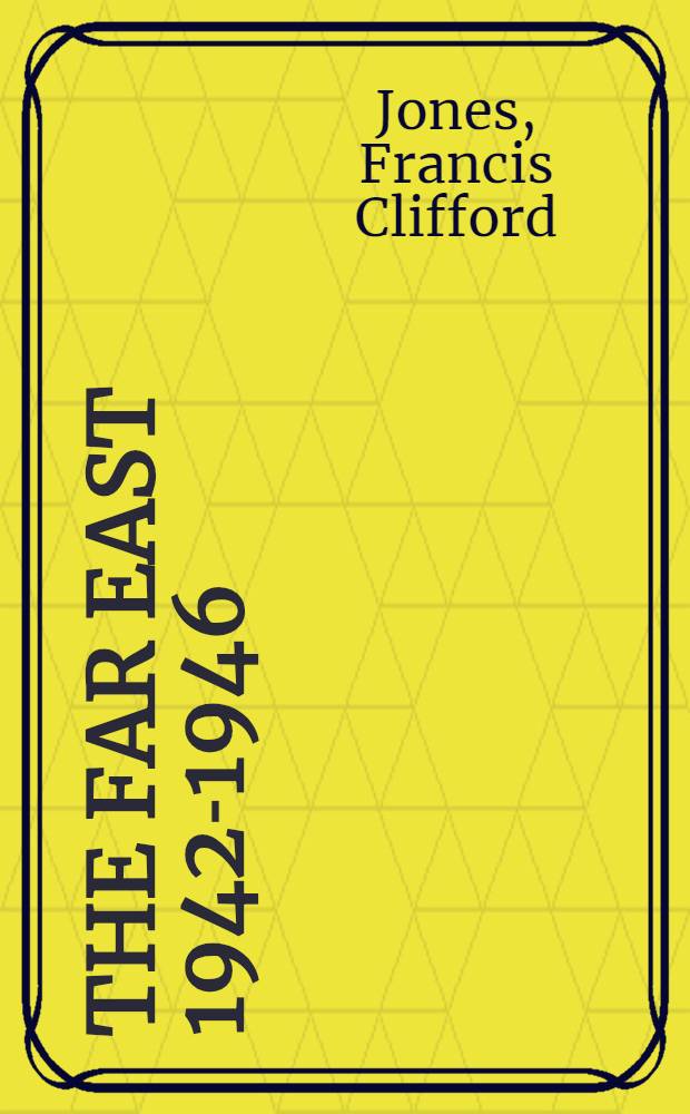 The Far East 1942-1946