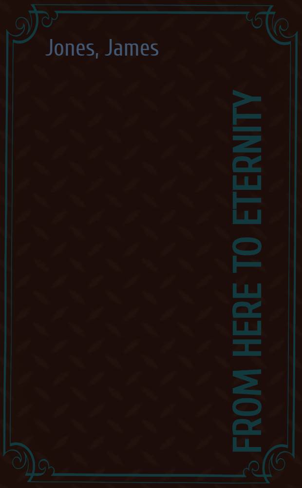 From here to eternity : A novel