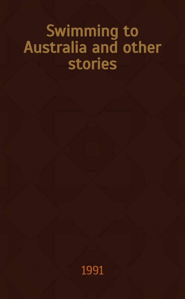 Swimming to Australia and other stories