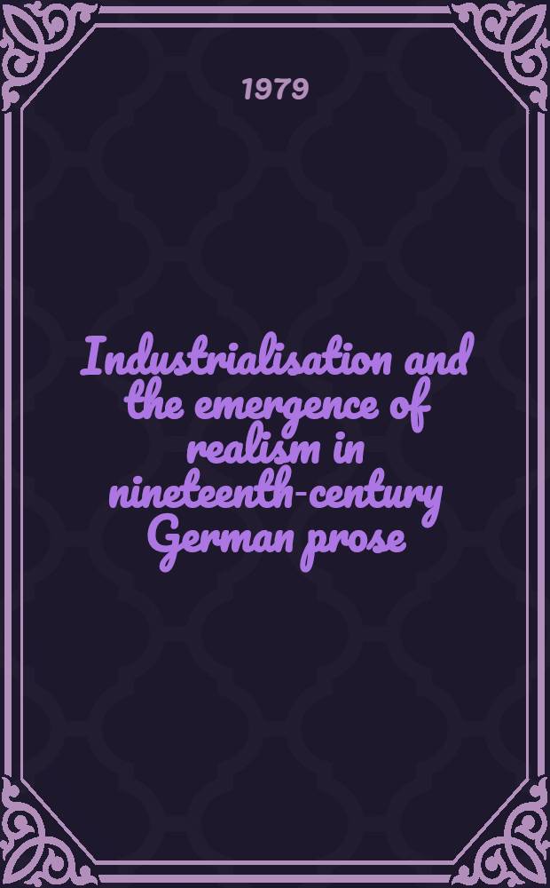 Industrialisation and the emergence of realism in nineteenth-century German prose
