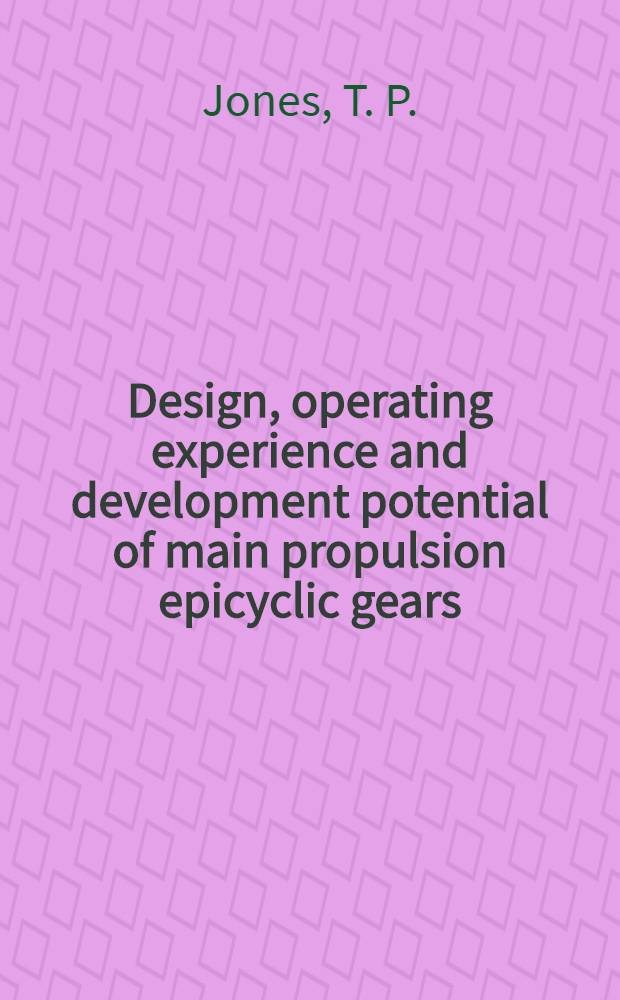 Design, operating experience and development potential of main propulsion epicyclic gears