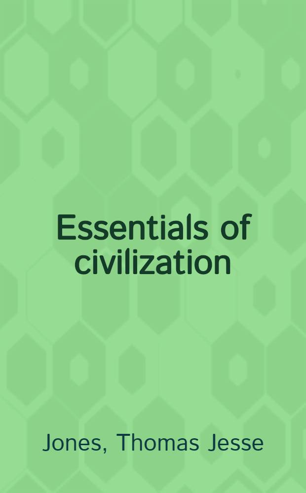 Essentials of civilization : A study in social values