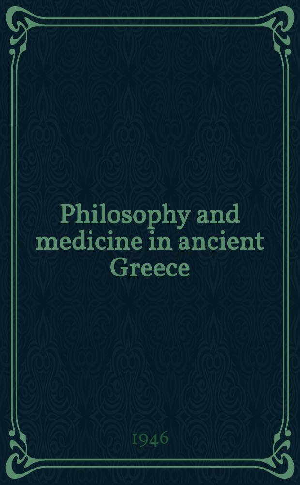 Philosophy and medicine in ancient Greece : With an edition of Peri archaies ietrikes