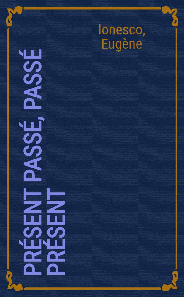 Présent passé, passé présent : Mémoires