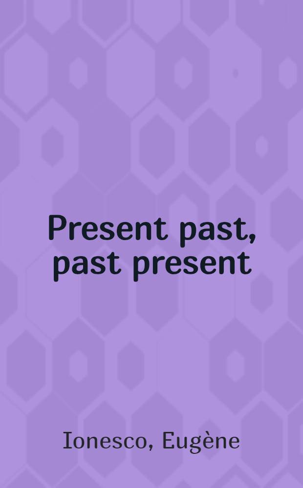 Present past, past present : A personal memoir