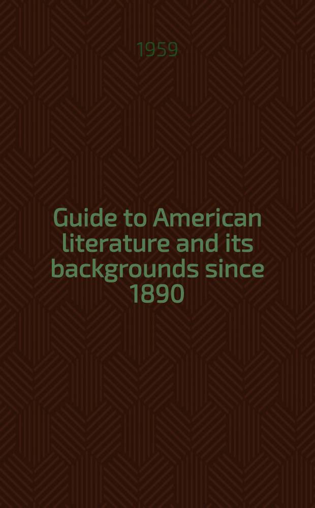Guide to American literature and its backgrounds since 1890