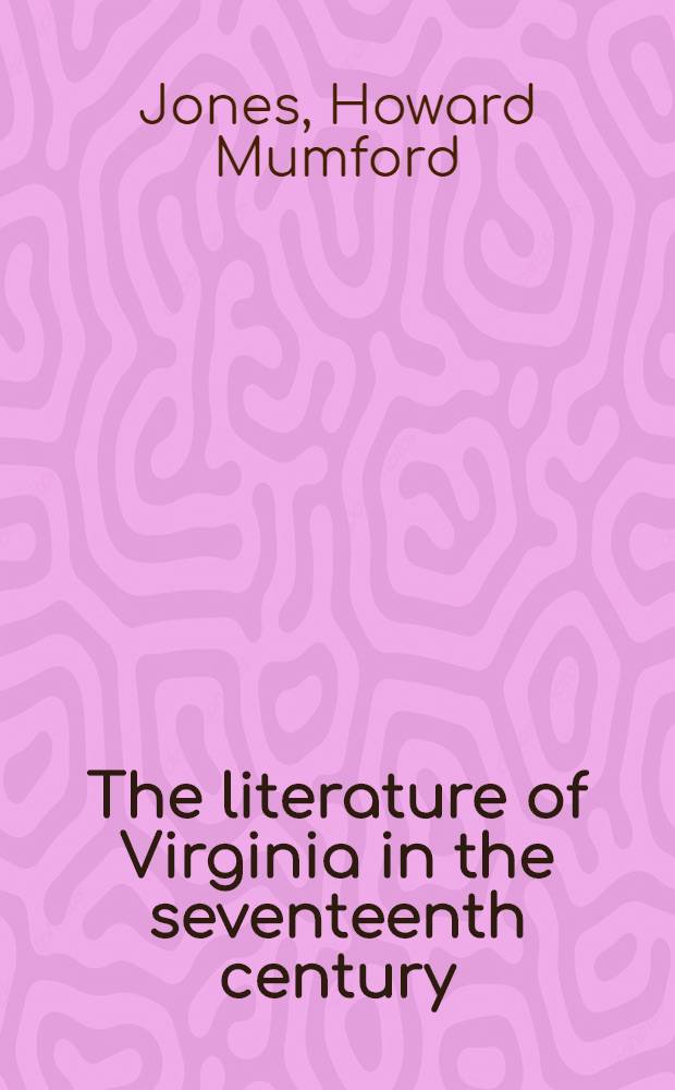 The literature of Virginia in the seventeenth century