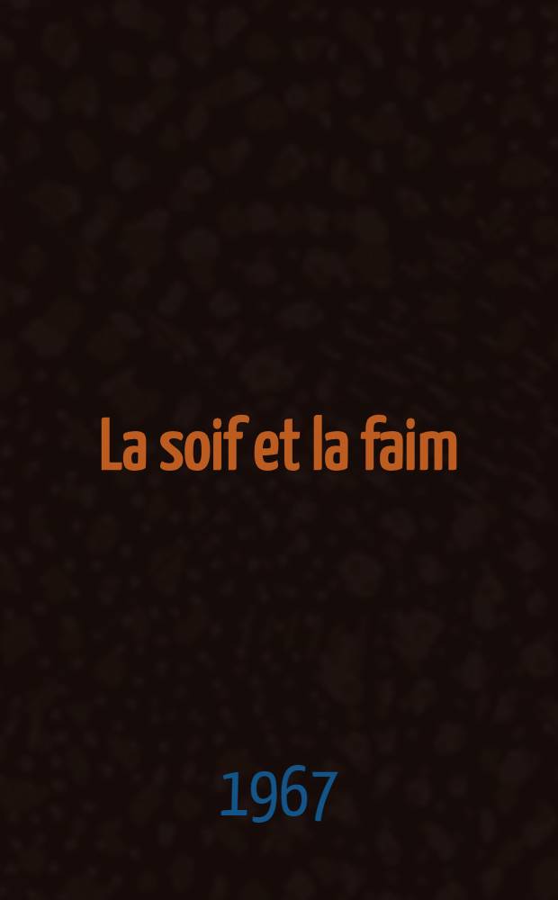 La soif et la faim