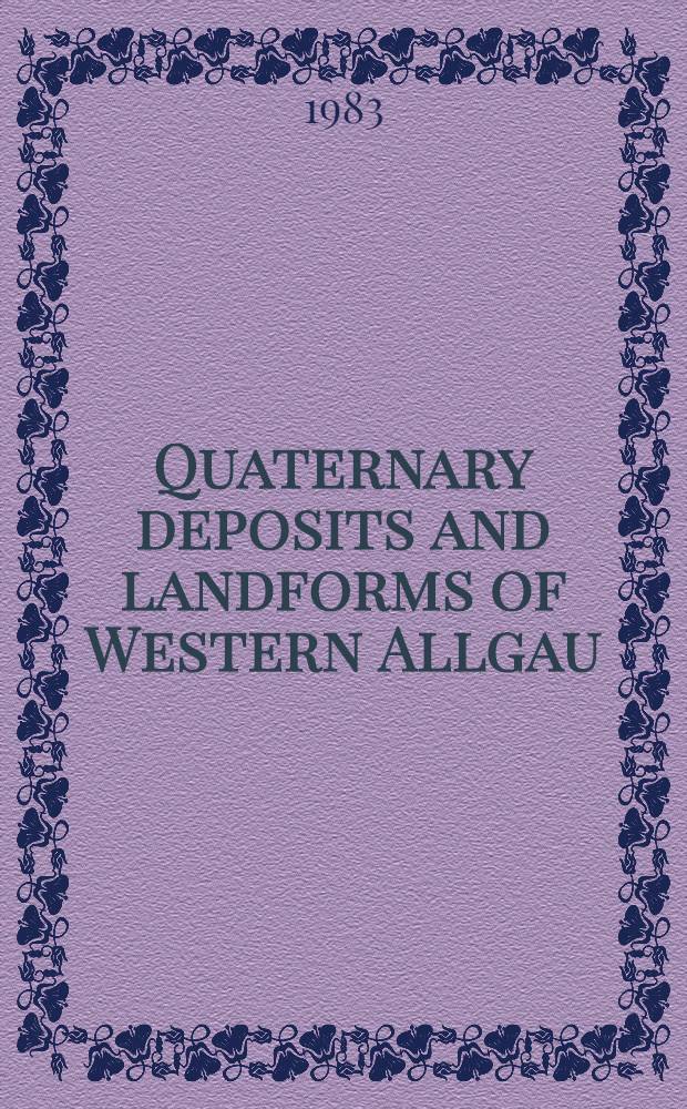 Quaternary deposits and landforms of Western Allgau (Germany) and the degraciation after the last major pleistocene ice advance : Acad. proefschr