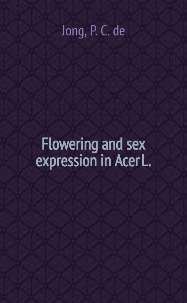 Flowering and sex expression in Acer L. : A biosystematic study
