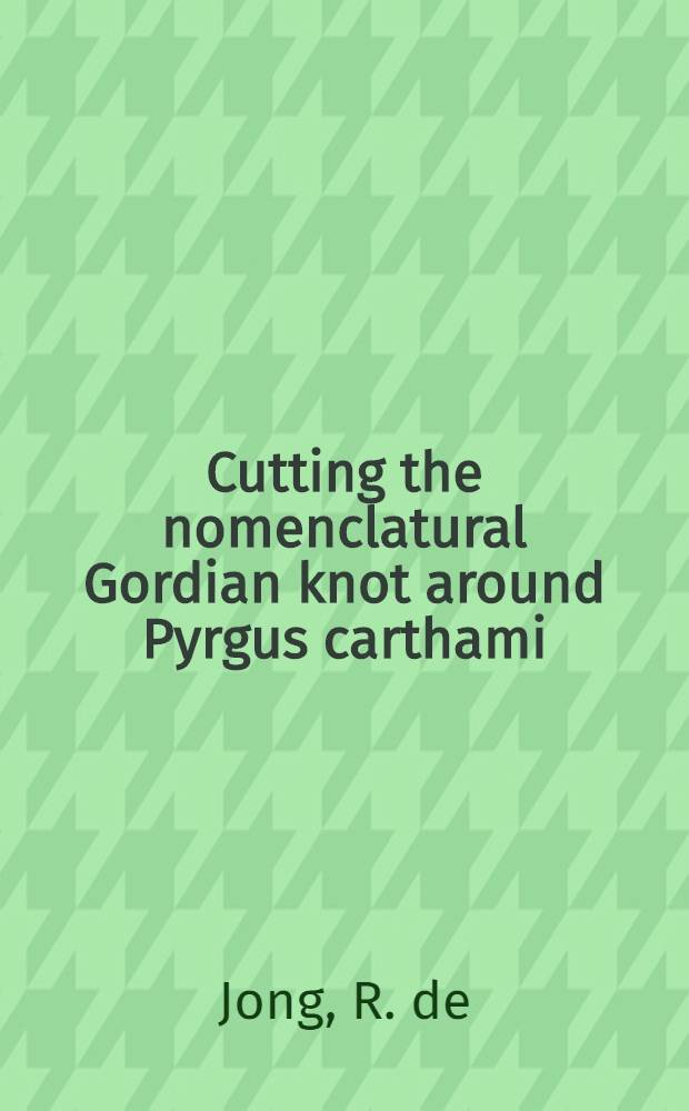 Cutting the nomenclatural Gordian knot around Pyrgus carthami (Hübner) (Lepidoptera : Hesperiidae)