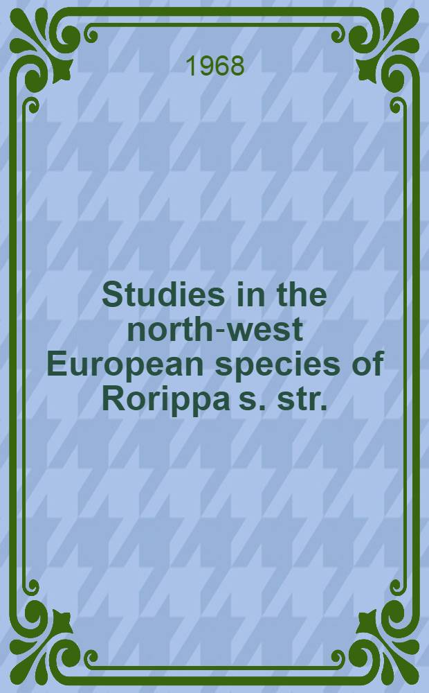 Studies in the north-west European species of Rorippa s. str.