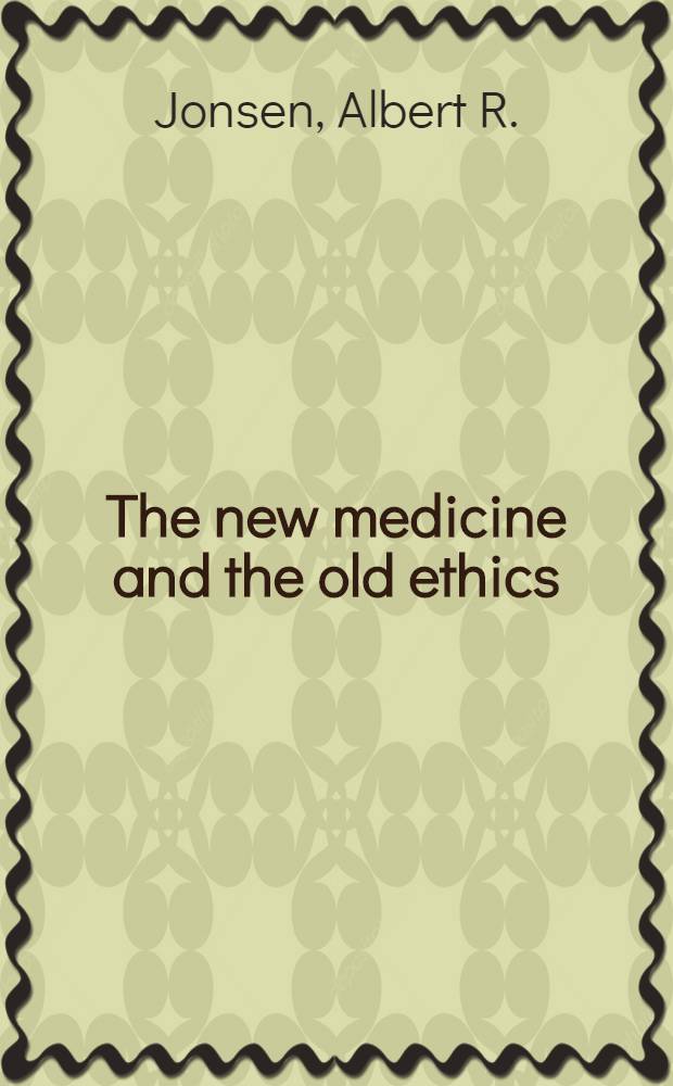 The new medicine and the old ethics