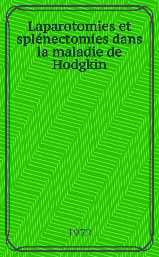 Laparotomies et splénectomies dans la maladie de Hodgkin : À propos de 16 observations : Thèse ..