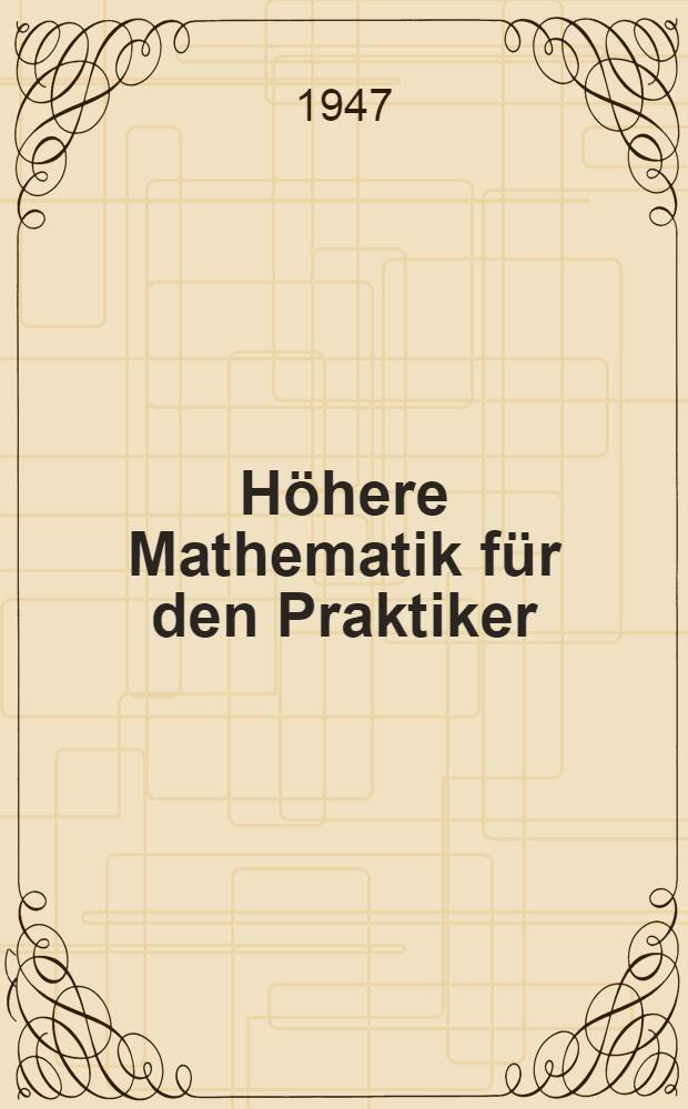 H&ouml;here Mathematik f&uuml;r den Praktiker