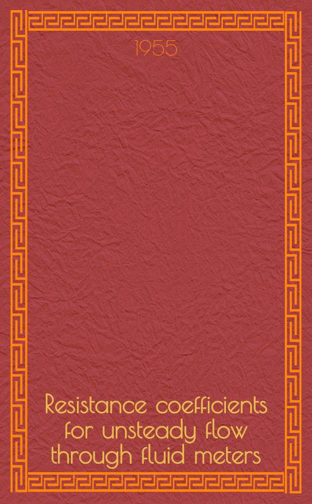 Resistance coefficients for unsteady flow through fluid meters