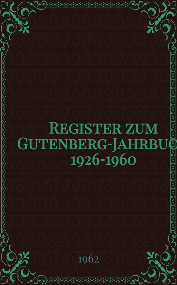 Register zum Gutenberg-Jahrbuch 1926-1960