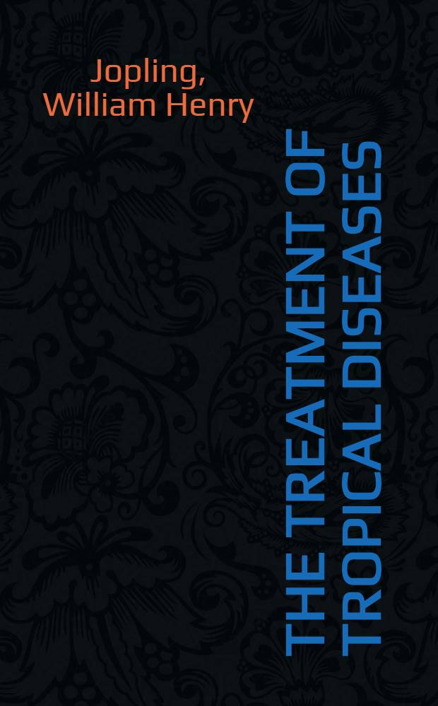 The treatment of tropical diseases