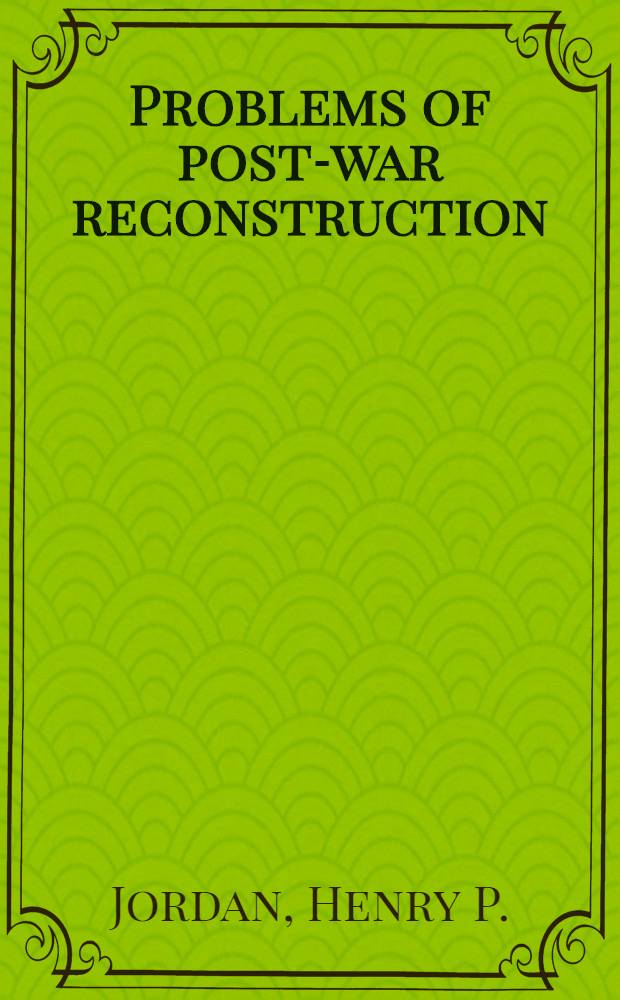 Problems of post-war reconstruction