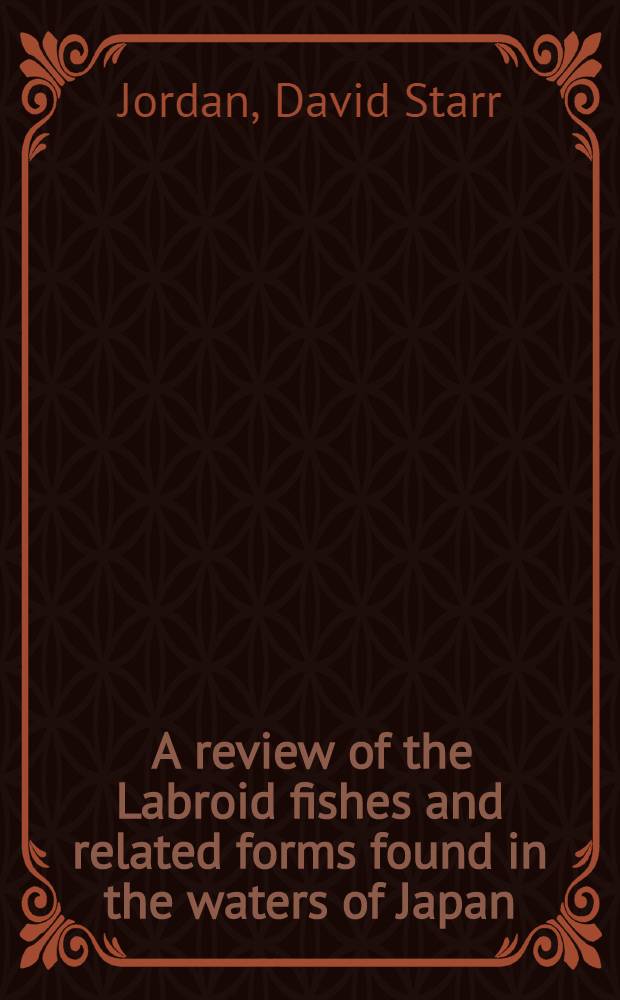 [A review of the Labroid fishes and related forms found in the waters of Japan