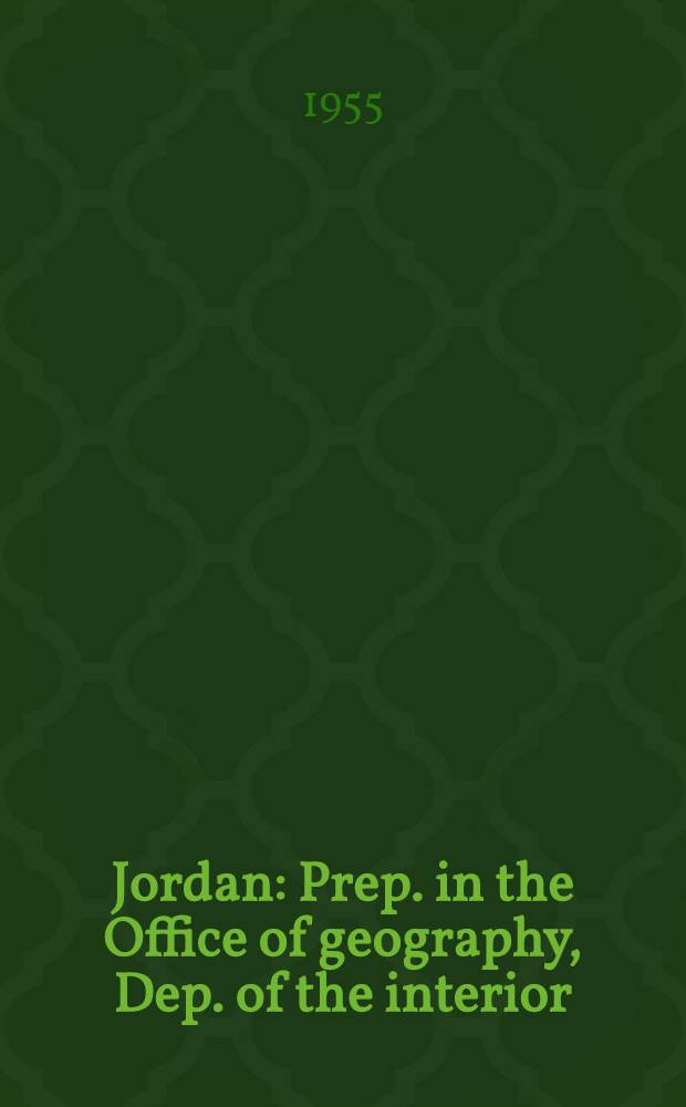 Jordan : Prep. in the Office of geography, Dep. of the interior