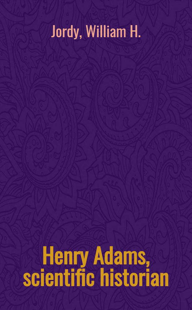 Henry Adams, scientific historian