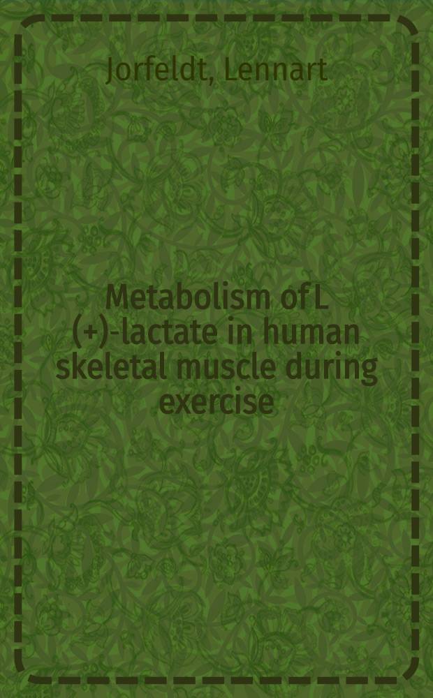 Metabolism of L(+)-lactate in human skeletal muscle during exercise