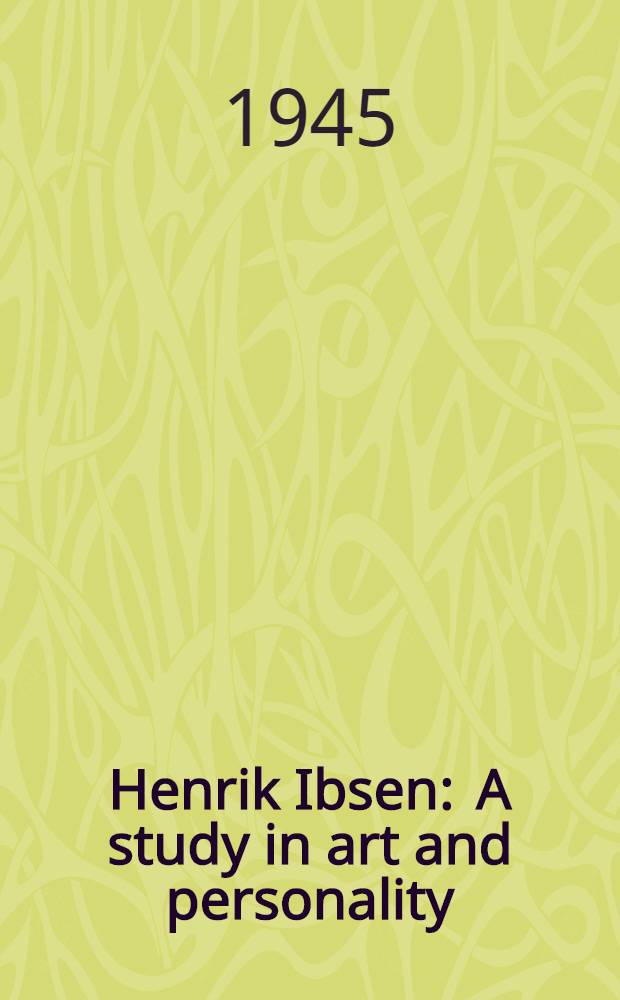 Henrik Ibsen : A study in art and personality