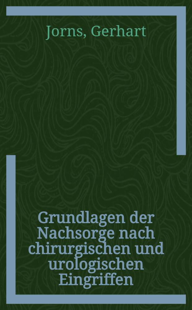 Grundlagen der Nachsorge nach chirurgischen und urologischen Eingriffen