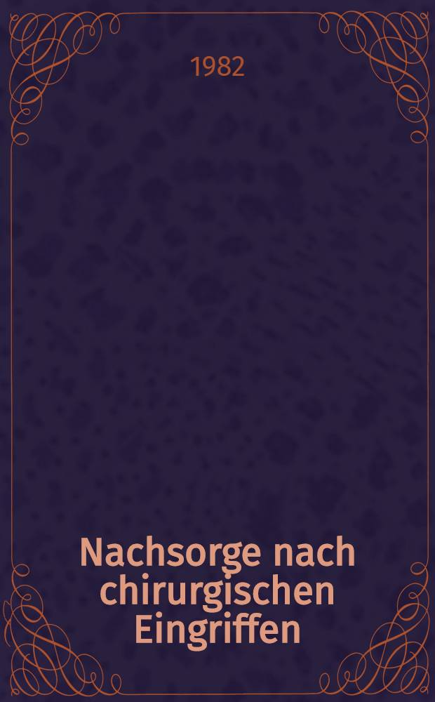 Nachsorge nach chirurgischen Eingriffen : Ein Leitfaden für den nachbehandelnden Arzt