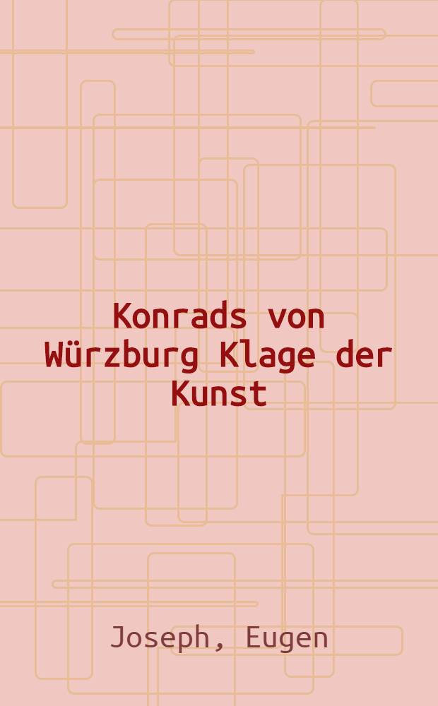 Konrads von W&uuml;rzburg Klage der Kunst