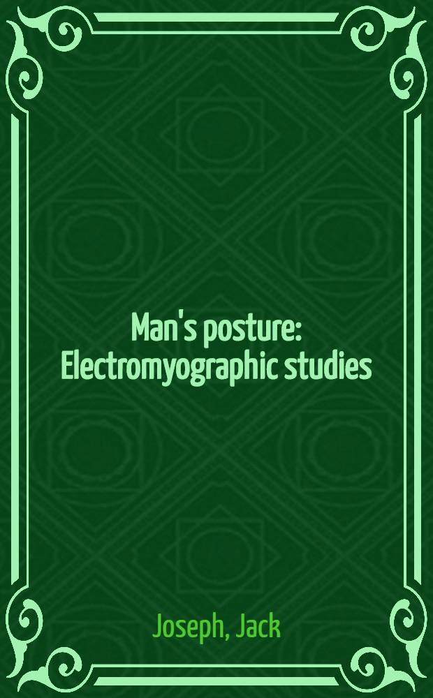 Man's posture : Electromyographic studies