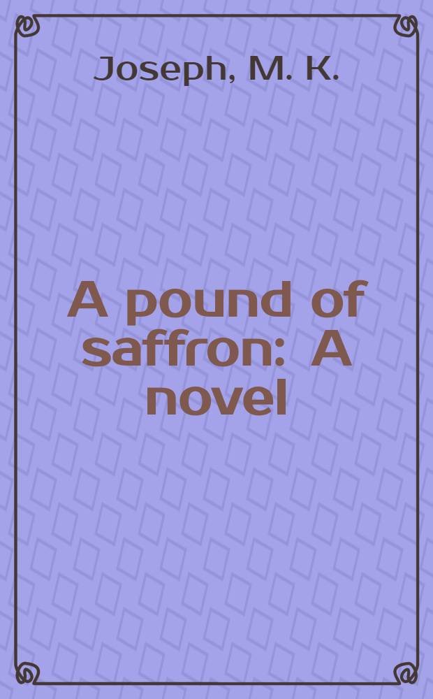 A pound of saffron : A novel