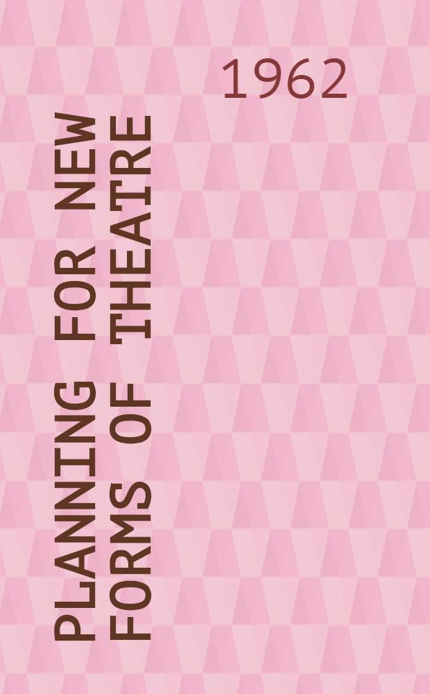 Planning for new forms of theatre