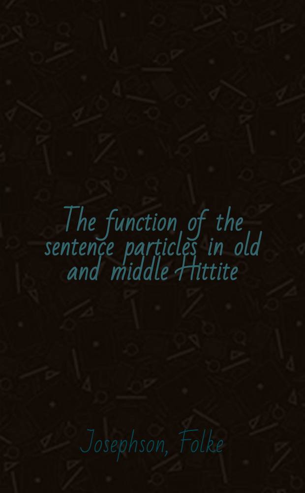 The function of the sentence particles in old and middle Hittite
