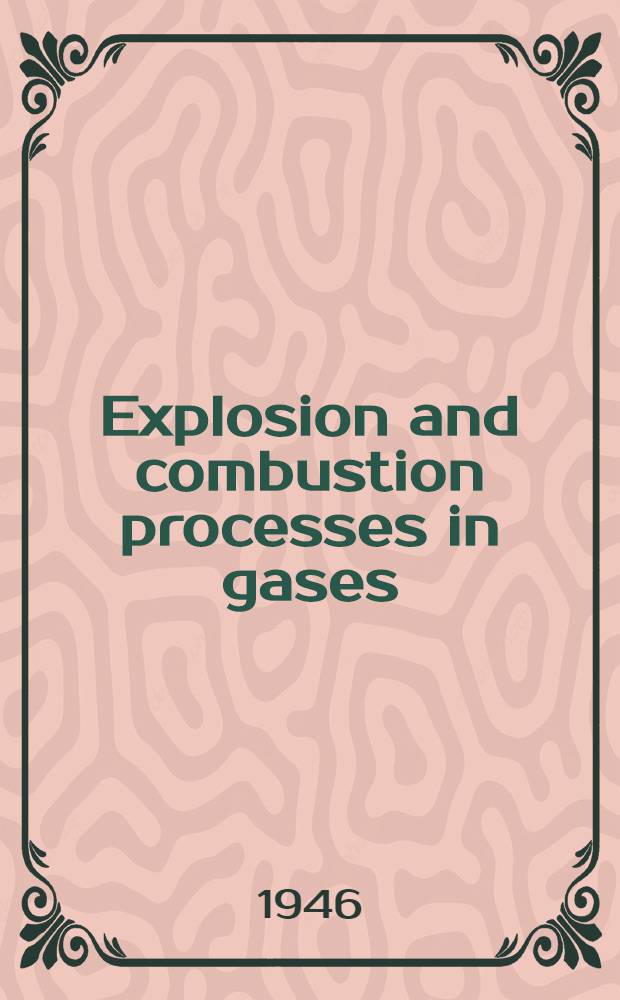 Explosion and combustion processes in gases