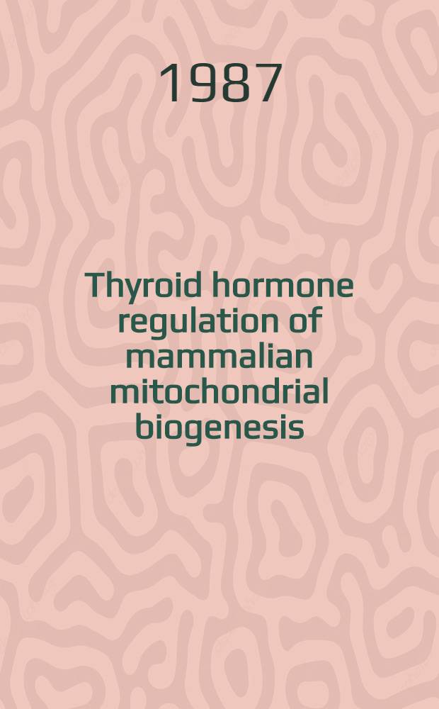 Thyroid hormone regulation of mammalian mitochondrial biogenesis : Akad. avh