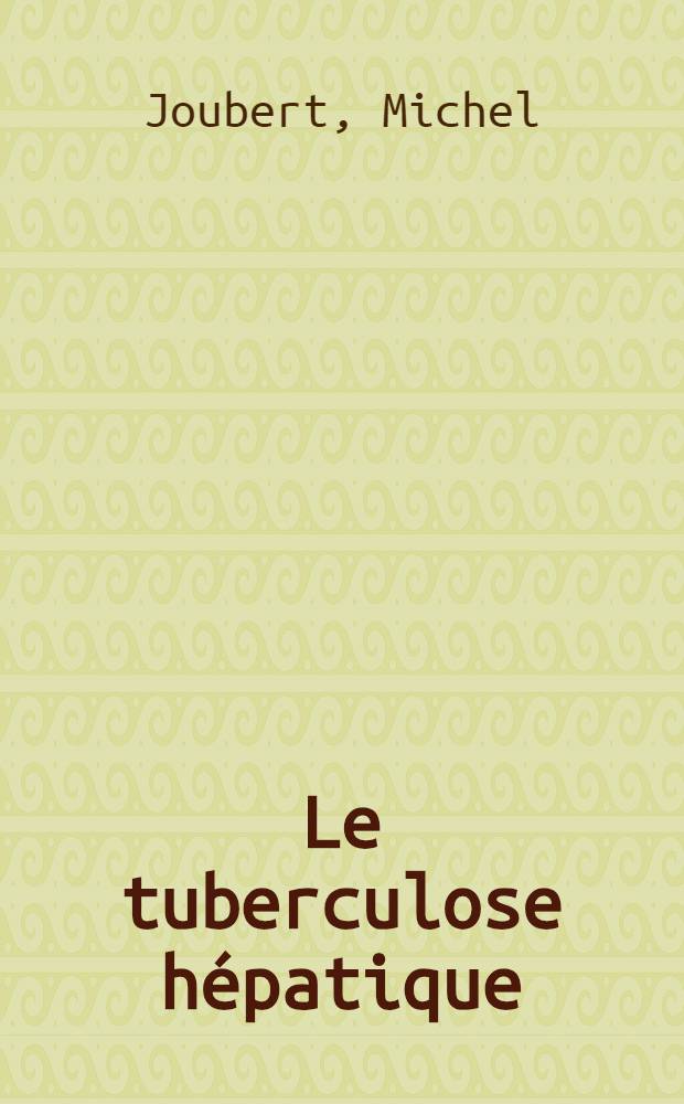 Le tuberculose hépatique : À propos de 3 cas : Thèse ..