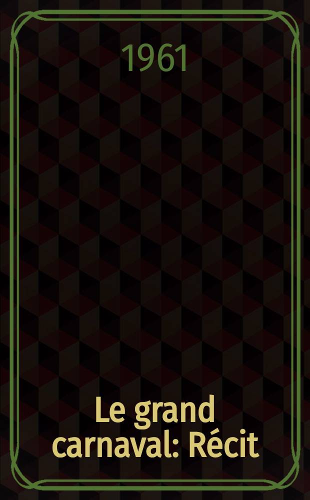 Le grand carnaval : Récit
