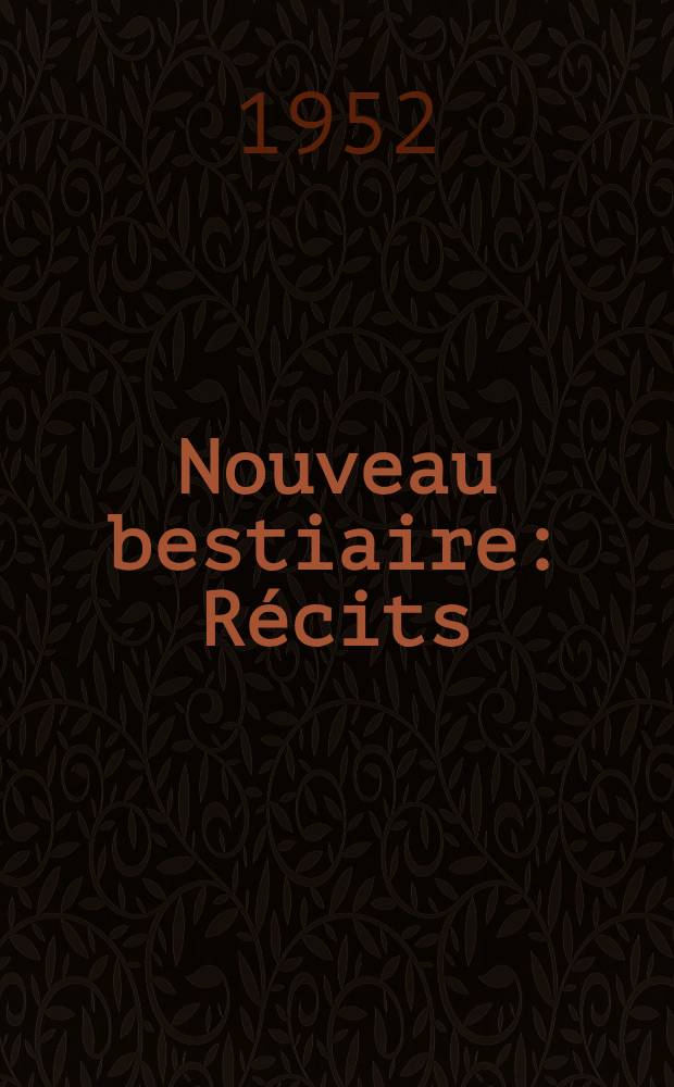 Nouveau bestiaire : Récits