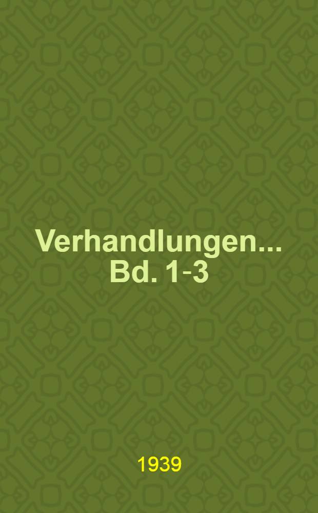 Verhandlungen .... Bd. 1-3