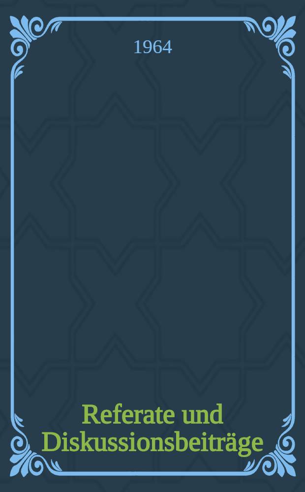 [Referate und Diskussionsbeiträge]