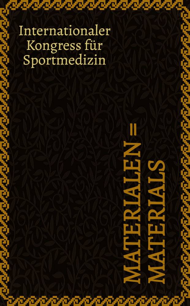 [Materialen] = [Materials] = [Matériaux]