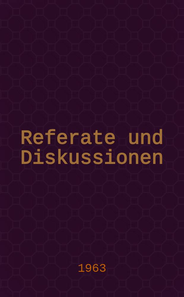 [Referate und Diskussionen]