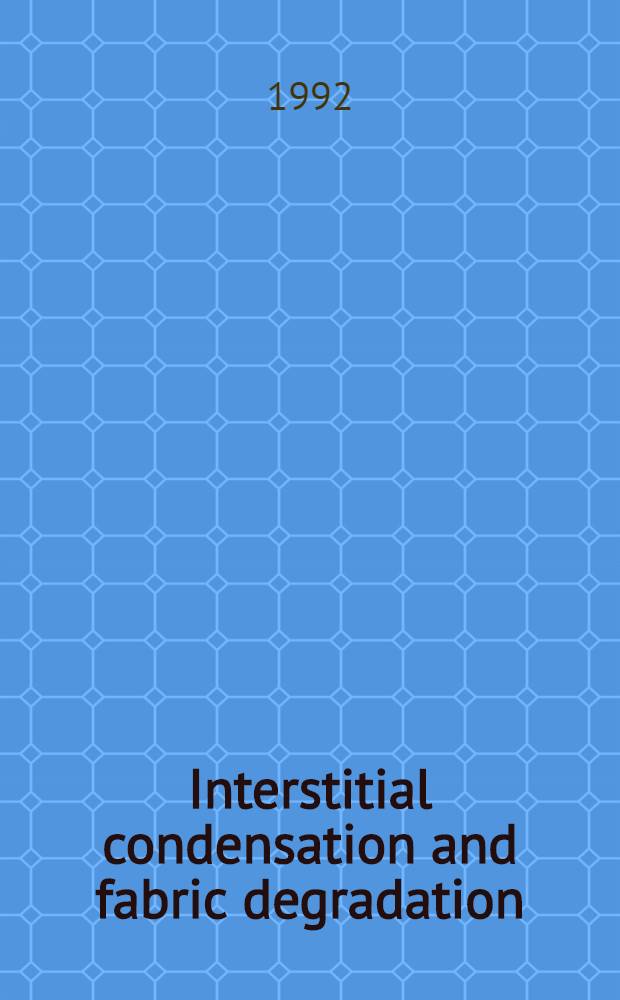 Interstitial condensation and fabric degradation