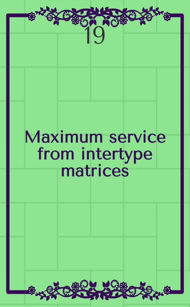Maximum service from intertype matrices : Suggestions on the use of new matrices in outstanding machines