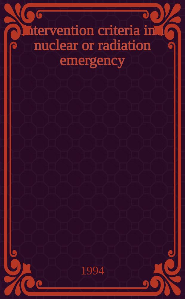 Intervention criteria in a nuclear or radiation emergency