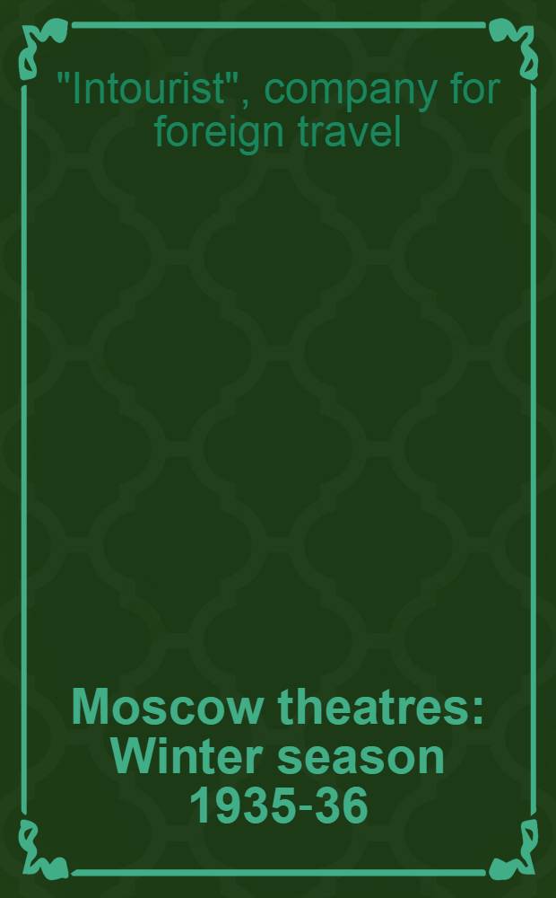 Moscow theatres : Winter season 1935-36