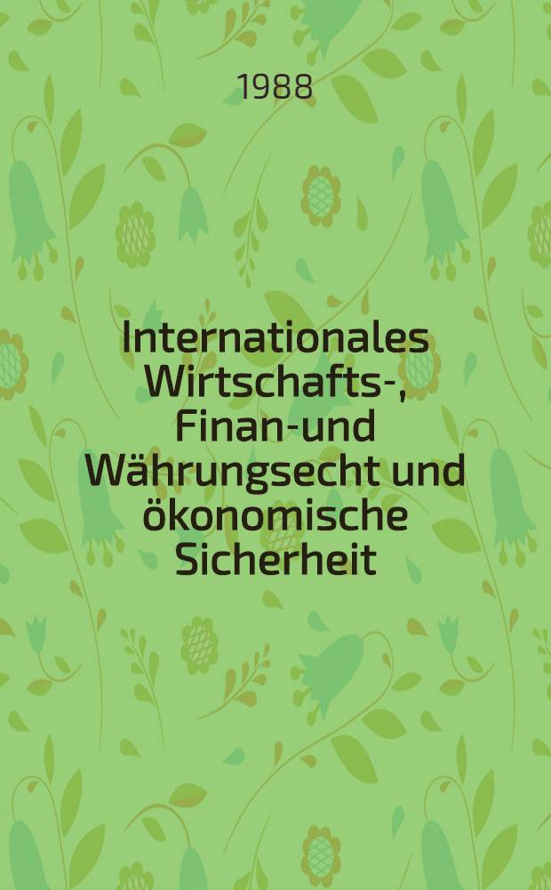 Internationales Wirtschafts-, Finanz- und Währungsecht und ökonomische Sicherheit