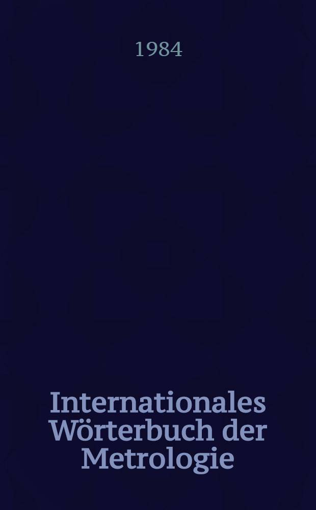 Internationales Wörterbuch der Metrologie = International vocabulary of basic and general terms in metrology